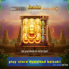 play store download baixaki